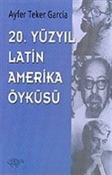 20. Yüzyıl Latin Amerika Öyküsü