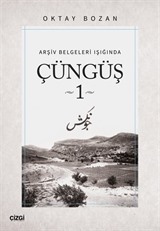 Çüngüş 1 / Arşiv Belgeleri Işığında