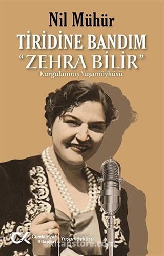 Tiridine Bandım - 'Zehra Bilir'