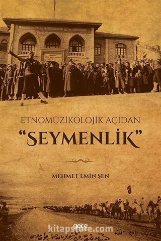 Etnomüzikolojik Açıdan 'Seymenlik'