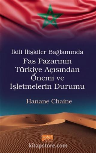 İkili İlişkiler Bağlamında Fas Pazarının Türkiye Açısından Önemi ve İşletmelerin Durumu