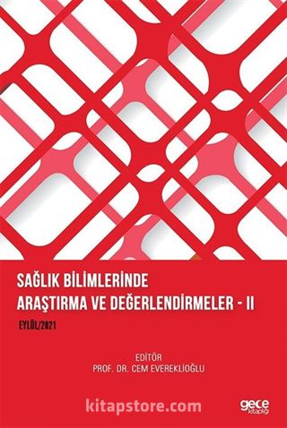 Sağlık Bilimlerinde Araştırma ve Değerlendirmeler II (Eylül 2021)