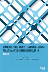 Mimarlık Planlama ve Tasarım Alanında Araştırma ve Değerlendirmeler I (Eylül 2021)