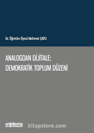 Analogdan Dijitale: Demokratik Toplum Düzeni