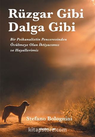 Rüzgar Gibi, Dalga Gibi: Bir Psikanalistin Penceresinden Övülmeye Olan İhtiyacımız ve Hayallerimiz