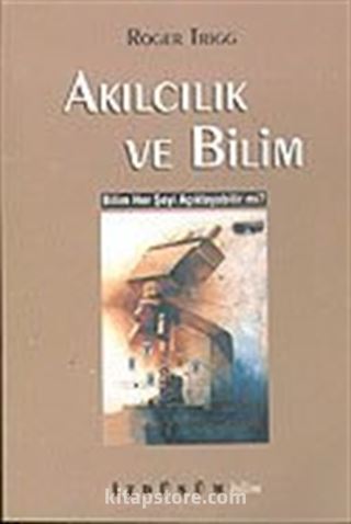 Akılcılık ve Bilim / Bilim Her Şeyi Açıklayabilir Mi?