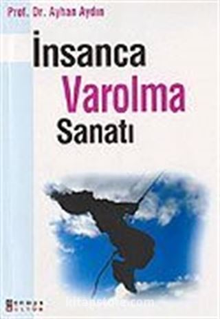 İnsanca Varolma Sanatı