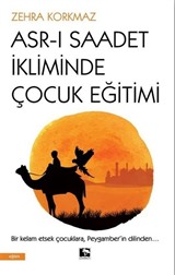 Asr-ı Saadet İkliminde Çocuk Eğitimi