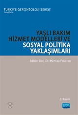 Yaşlı Bakım Hizmet Modelleri ve Sosyal Politika Yaklaşımları