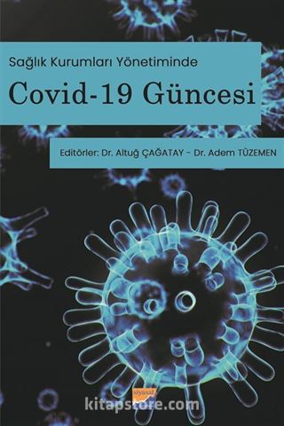 Sağlık Kurumları Yönetiminde Covid-19 Güncesi