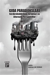 Gıda Paradoksları Sürdürülebilirliğin Zorlukları ve Alternatif Perspektifler