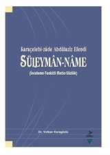 Karaçelebi-Zade Abdülaziz Efendi Süleyman-Name (İnceleme-Tenkitli Metin-Sözlük)