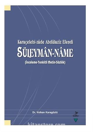 Karaçelebi-Zade Abdülaziz Efendi Süleyman-Name (İnceleme-Tenkitli Metin-Sözlük)