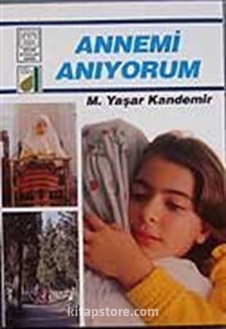 Annemi Anıyorum