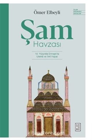 Şam Havzası / 10. Yüzyılda Dımaşk'ta Ulema ve İlmi Hayat