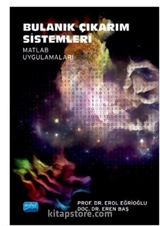 Bulanık Çıkarım Sistemleri (Matlab Uygulamaları)