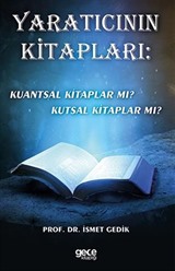 Yaratıcının Kitapları: Kuantsal Kitaplar Mı? Kutsal Kitaplar Mı?