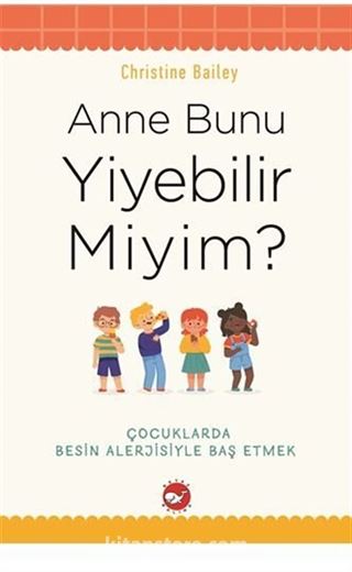 Anne Bunu Yiyebilir Miyim? / Çocuklarda Besin Alerjisiyle Baş Etmek