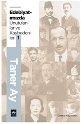 Edebiyatımızdan Unutulanlar ve Kaybedenler 1