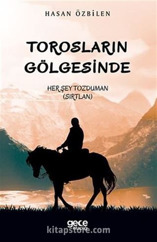 Torosların Gölgesinde / Her Şey Tozduman (Sırtlan)