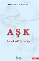 Aşk Bir Yalnızlık Şarkısıdır