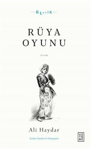 Rüya Oyunu / Açıklamalı Orijinal Metin ve Günümüz Türkçesi