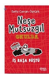 Neşe Mutsuzgil Okulda - İş Başa Düştü