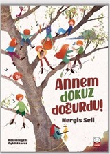 Annem Dokuz Doğurdu!