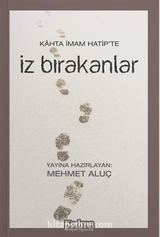 Kahta İmam Hatip'te İz Bırakanlar