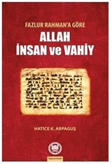 Fazlur Rahman'a Göre Allah, İnsan Ve Vahiy