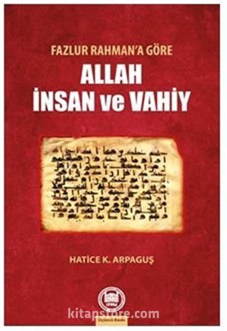 Fazlur Rahman'a Göre Allah, İnsan Ve Vahiy