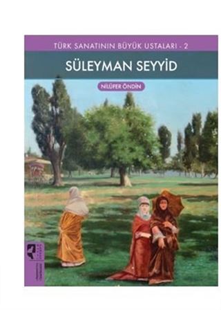 Türk Sanatının Büyük Ustaları 2 Süleyman Seyyid