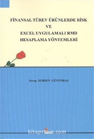 Finansal Türev Ürünlerde Risk ve Excel Uygulamalı RMD Hesaplama Yöntemleri