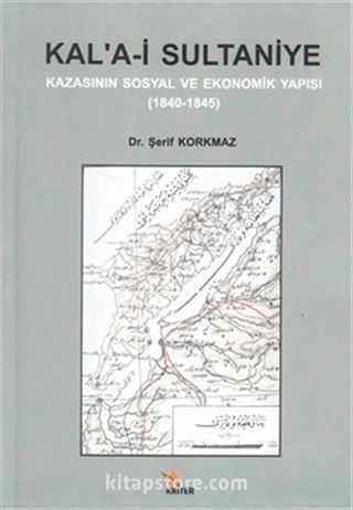 Kal'a-i Sultaniye Kazasının Sosyal ve Ekonomik Yapısı