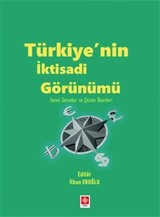 Türkiyenin İktisadi Görünümü Temel Sorunlar ve Çözüm Önerileri