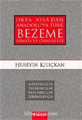 Orta Asya'dan Anadolu'ya Türk Bezeme Sanatı ve Örnekleri