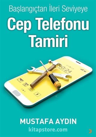 Başlangıçtan İleri Seviyeye Cep Telefonu Tamiri