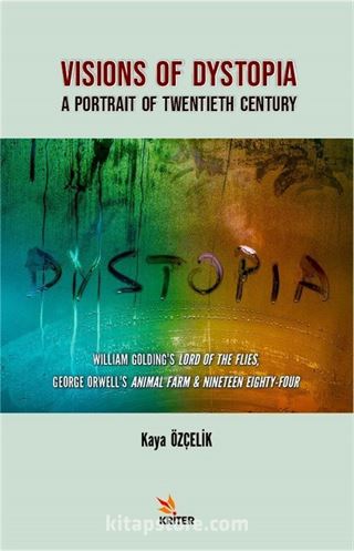 Visions Of Dystopia: A Portrait Of Twentieth Century