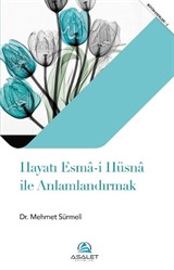 Hayatı Esma-i Hüsna ile Anlamlandırmak