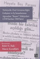 Türkiye'de Özel Girişimciliğin Gelişimi ve İş İnsanlarının Ağzından «Başarı» Hikayeleri (1930'lardan 1960'lara)