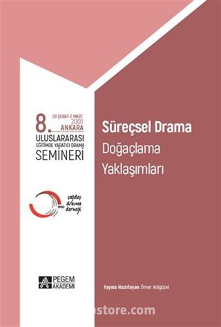 8. Uluslararası Eğitimde Yaratıcı Drama Semineri Süreçsel Drama, Doğaçlama Yaklaşımları