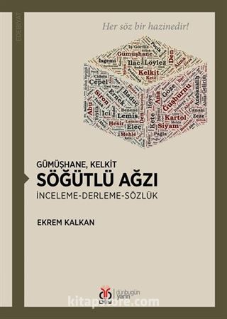 Gümüşhane, Kelkit Söğütlü Ağzı İnceleme-Derleme-Sözlük