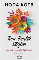 Tam Benlik Sözler: Her Gün İçin Bir Özlü Söz