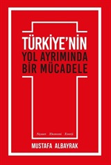 Türkiye'nin Yol Ayrımında Bir Mücadele