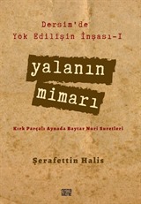 Yalanın Mimarı / Dersim'de Yok Edilişin İnşası 1