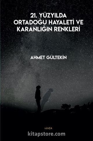 21. Yüzyılda Ortadoğu Hayaleti ve Karanlığın Renkleri