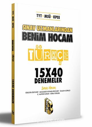 TYT - MSÜ - KPSS Sınav Uzmanlarından Türkçe 15x40 Denemeler