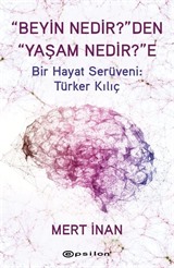 'Beyin Nedir?'den 'Yaşam Nedir?'e