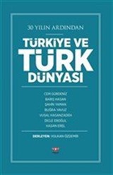 30 Yılın Ardından Türkiye ve Türk Dünyası