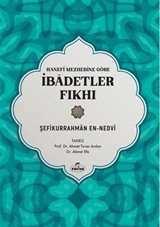 Hanefi Mezhebine Göre İbadetler Fıkhı